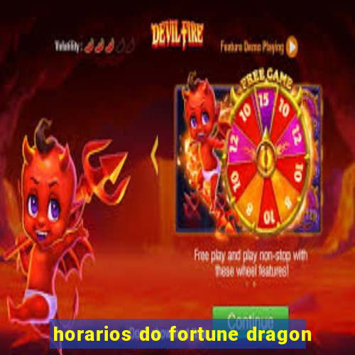 horarios do fortune dragon